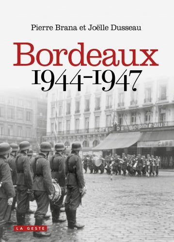 Bordeaux 1944-1947 : le grand basculement Books