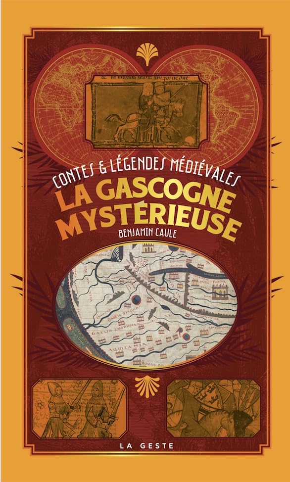 La Gascogne mystérieuse: Légendes médiévales Fairy Tales & Legends