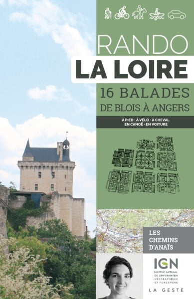 Rando la Loire : 16 balades de Blois à Angers : à pied, à vélo, à cheval, en canoë, en voiture book