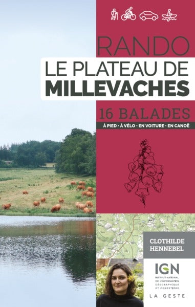 Rando le plateau de Millevaches : 16 balades : à pied, à vélo, en voiture, en canoë Travel