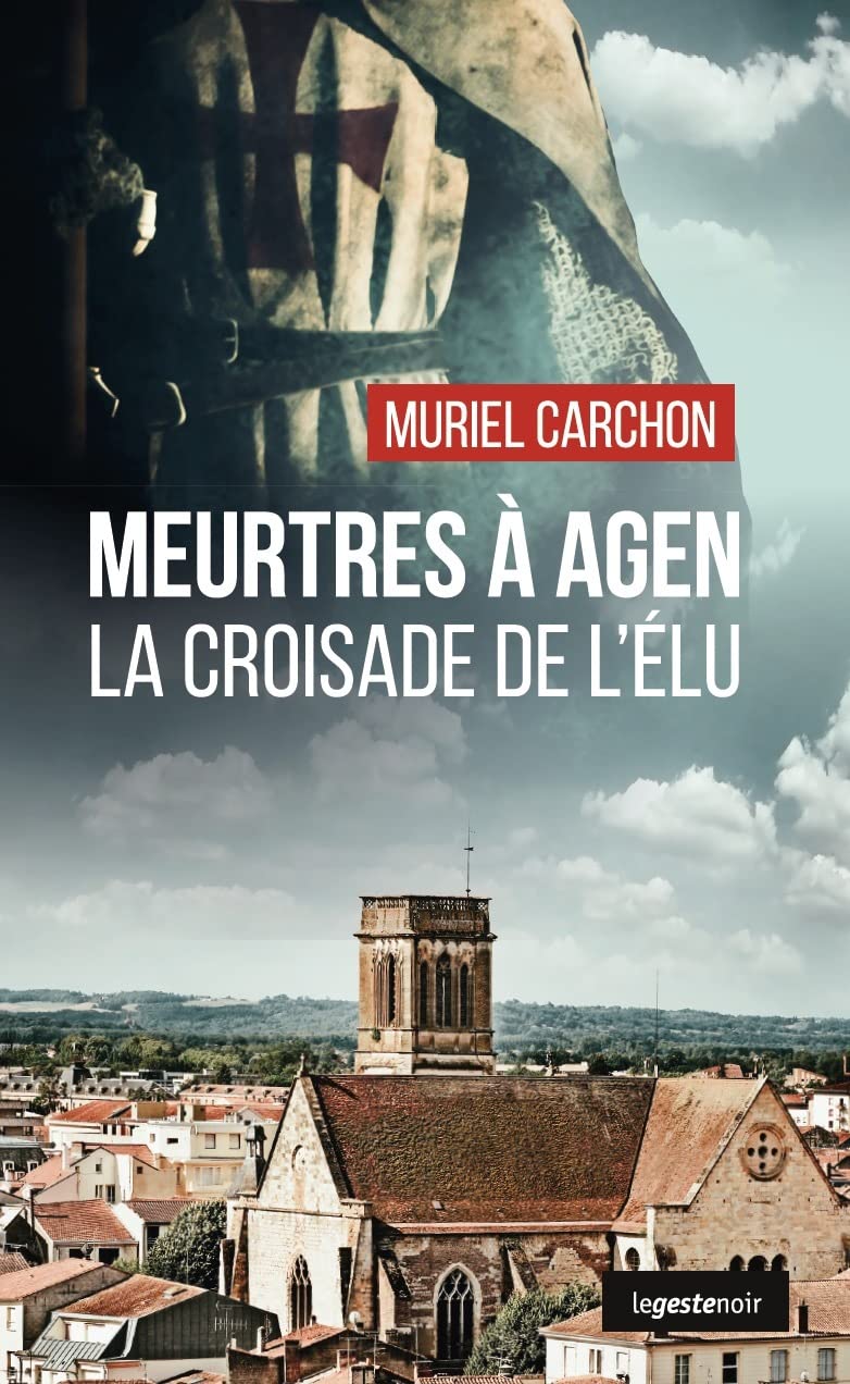 Meurtres à Agen - La croisade de l'élu book
