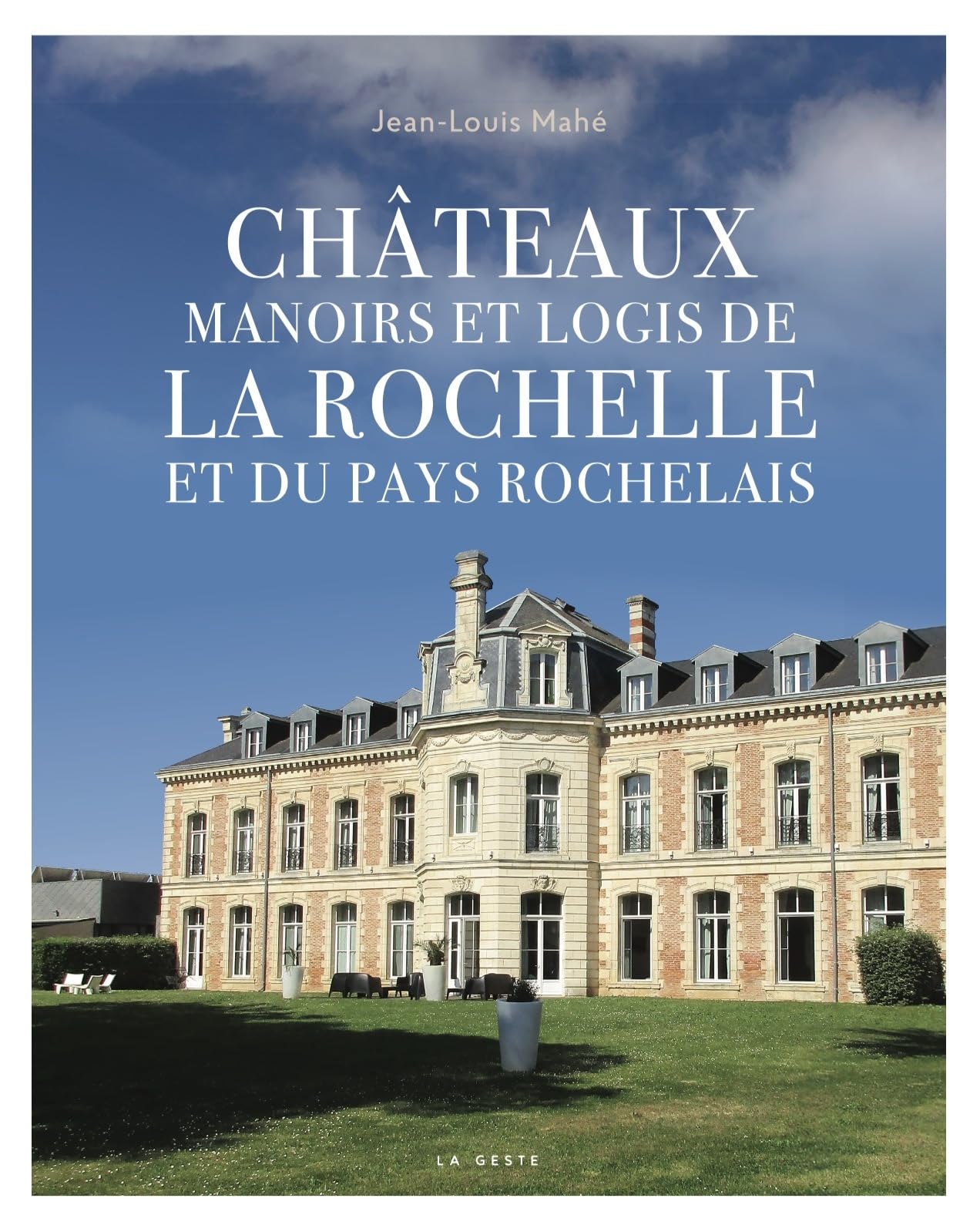 Châteaux, manoirs et logis de La Rochelle et du pays Rochelais book
