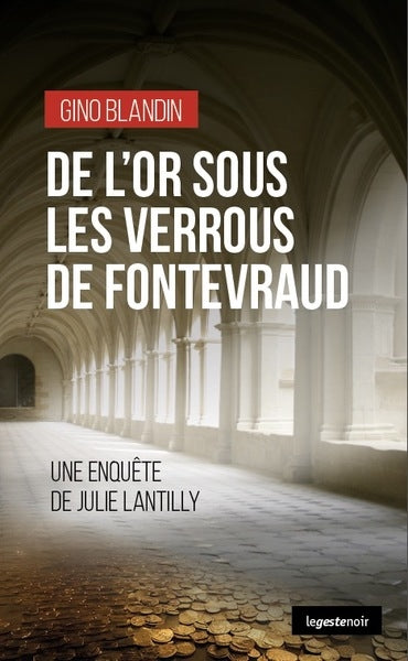 De l'or sous les verrous de Fontevraud : une enquête de Julie Lantilly book