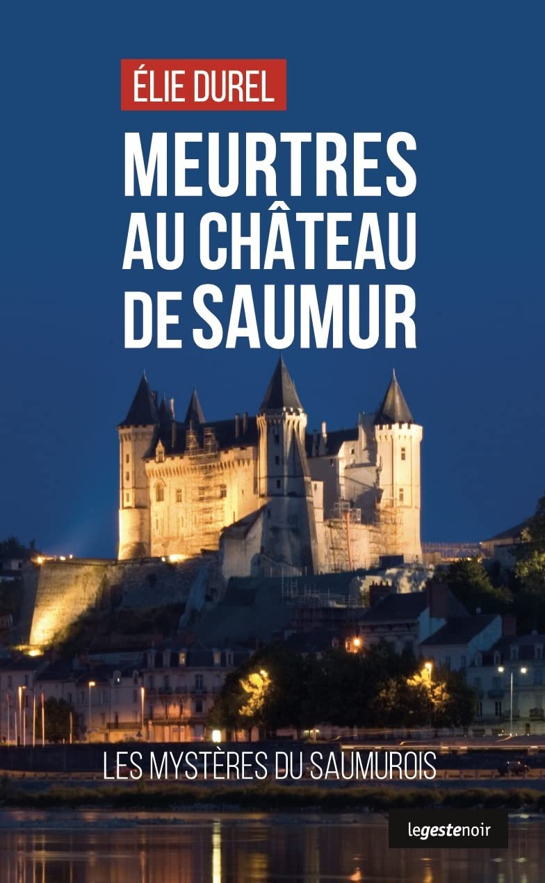 Meurtres au château de Saumur - Les mystères du Saumurois book