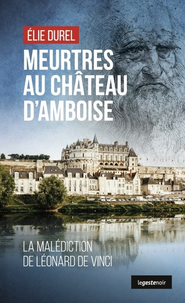 Meurtres au château d'Amboise : la malédiction de Léonard de Vinci book
