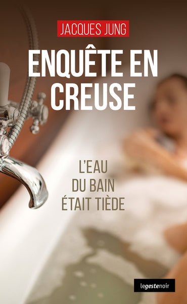 Enquête en Creuse : l'eau du bain était tiède International