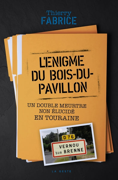 L'énigme du Bois-du-Pavillon : un double meurtre non élucidé en Touraine book
