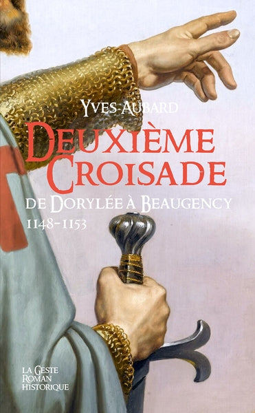 La saga des Limousins. Vol. 26. Deuxième croisade : 1148-1153 : de Dorylée à Beaugency book