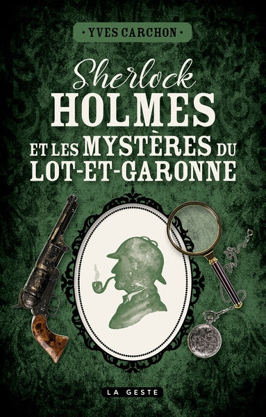 Sherlock Holmes et les mystères du Lot-et-Garonne : une enquête inédite de Sherlock Holmes Books