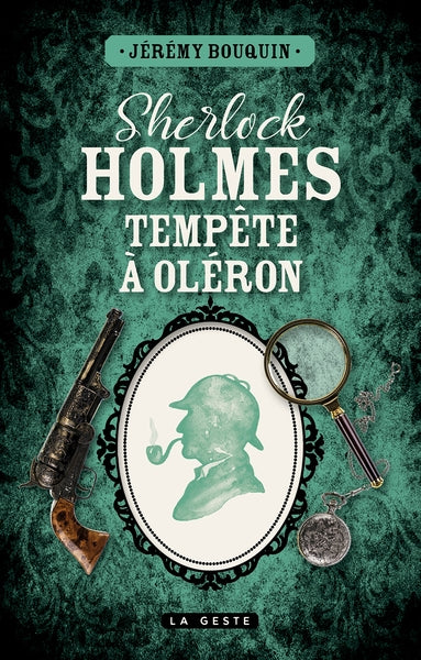 Sherlock Holmes : tempête à Oléron : une enquête inédite de Sherlock Holmes book