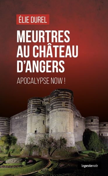 Meurtres au château d'Angers : Apocalypse now ! Contemporary literature