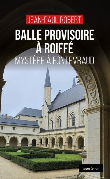 Balle provisoire à Roiffé : mystère à Fontevraud book