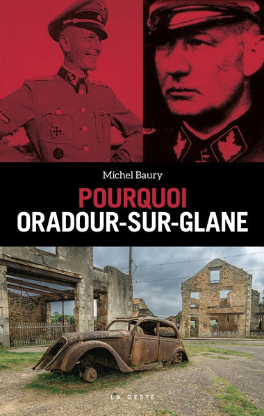 Pourquoi Oradour-sur-Glane : apogée de la terreur nazie en petite Russie Books