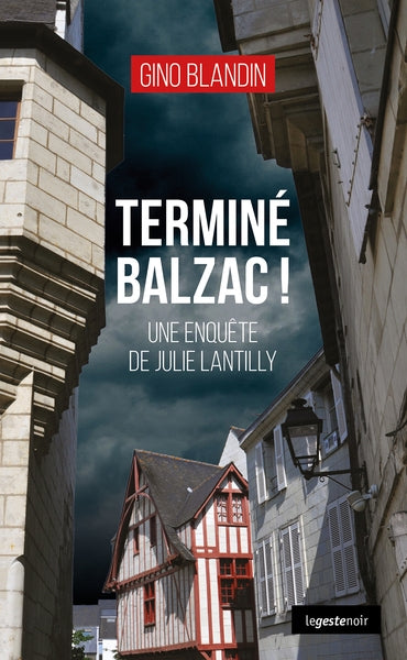 Une enquête de Julie Lantilly. Vol. 3. Terminé Balzac ! book