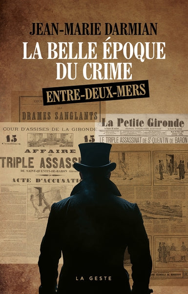 La belle époque du crime : Entre-Deux-Mers book