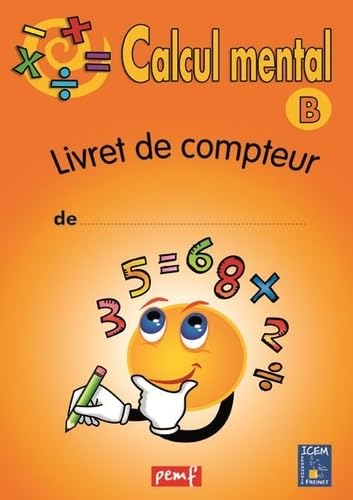 CALCUL MENTAL LIVRET COMPTEUR B (ORANGE): Livret de compteur Mathematics