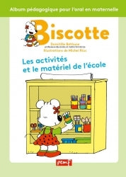Biscotte : les activités et le matériel de l'école : album pédagogique pour l'oral en maternelle book