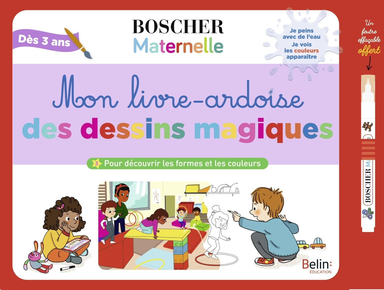 Mon livre-ardoise des dessins magiques - Pour découvrir les formes et les couleurs: pour découvrir les formes et les couleurs. Avec un feutre à eau Non-fiction