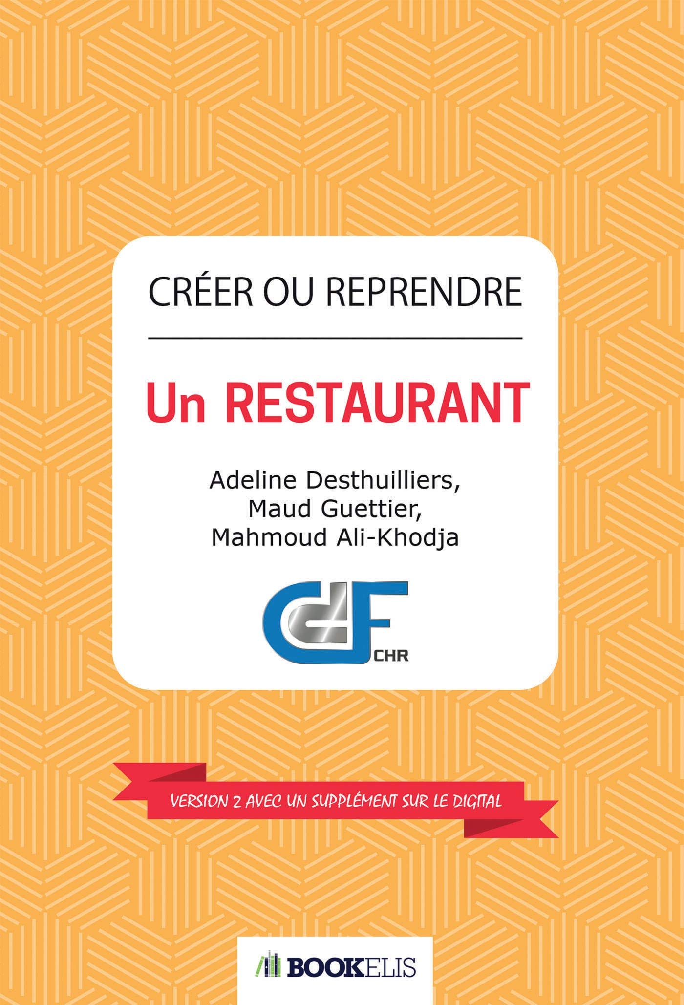 Créer ou Reprendre un Restaurant: Version 2 avec un supplément sur le digital book