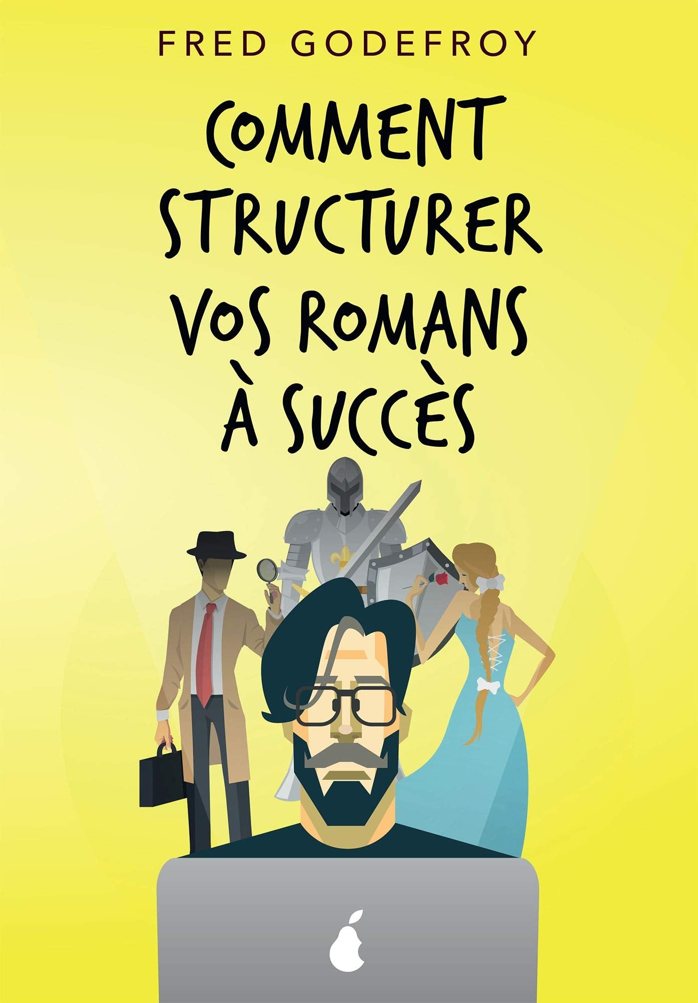 Comment structurer vos romans à succès: Comment mieux raconter de bonnes histoires book