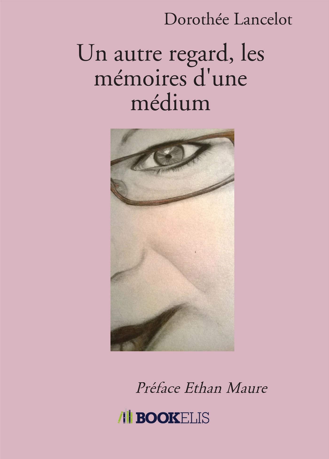 Un autre regard, les mémoires d'une médium: Préface Ethan Maure Film, Art & Culture