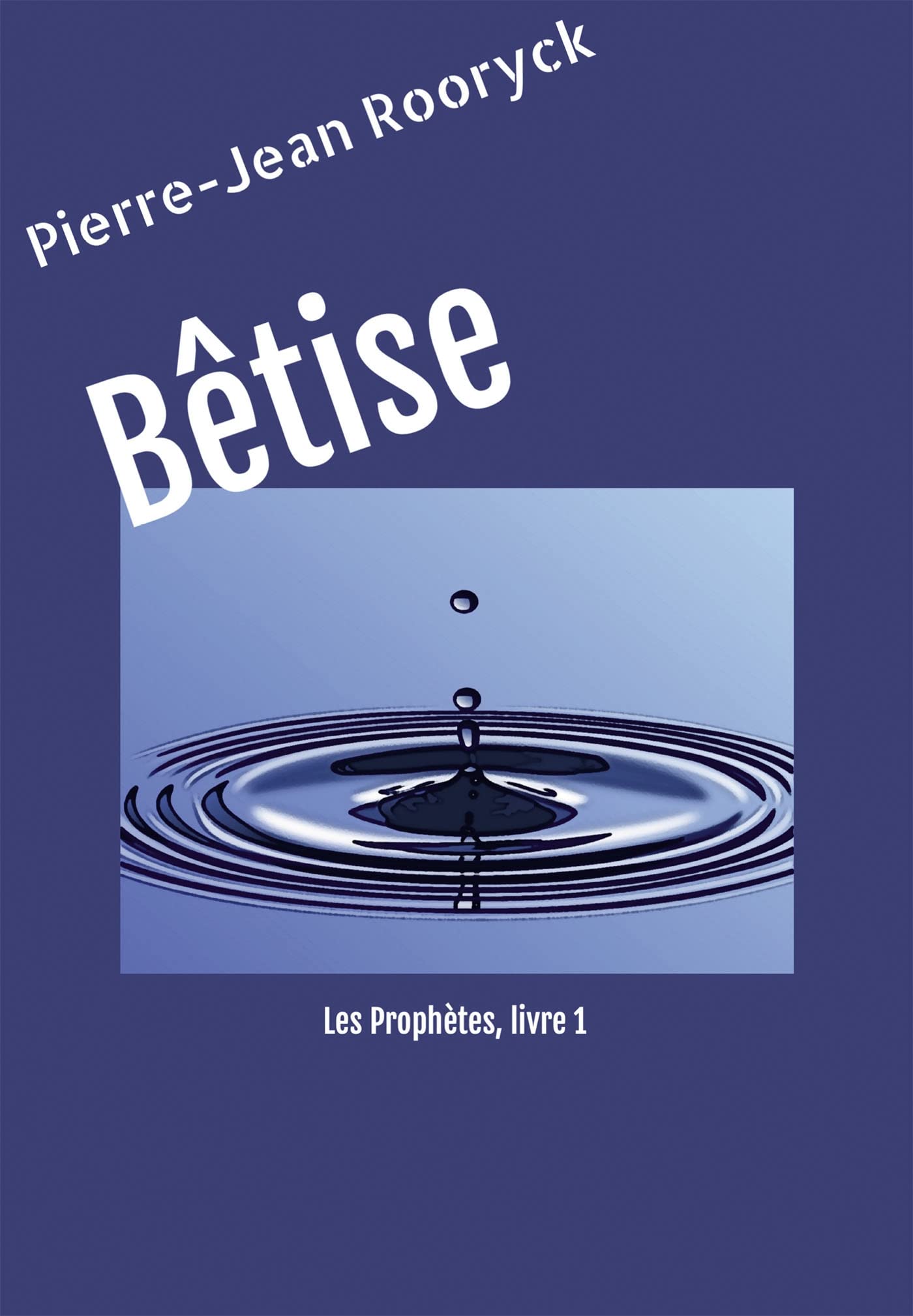 Bêtise: Les Prophètes, livre 1 book