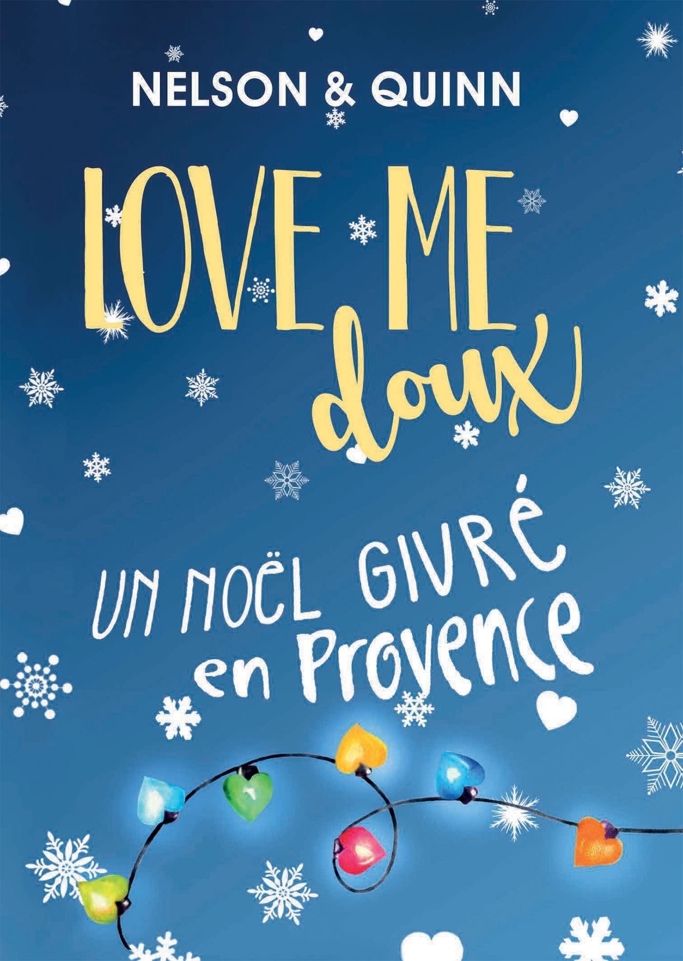 LOVE ME DOUX, Un Noël givré en Provence: Une comédie romantique pétillante et gourmande Romance