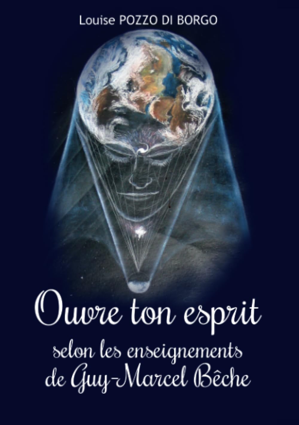 OUVRE TON ESPRIT : SELON LES ENSEIGNEMENT DE GUY MARCEL BECHE book