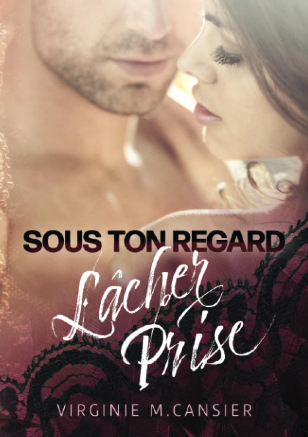 Sous ton regard, lâcher prise book