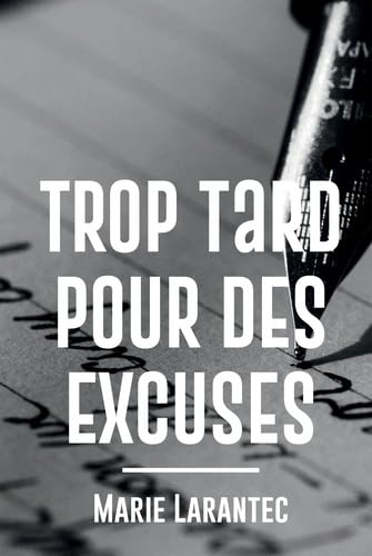 Trop tard pour des excuses : Les enquêtes du Commandant Morin T. 5 book