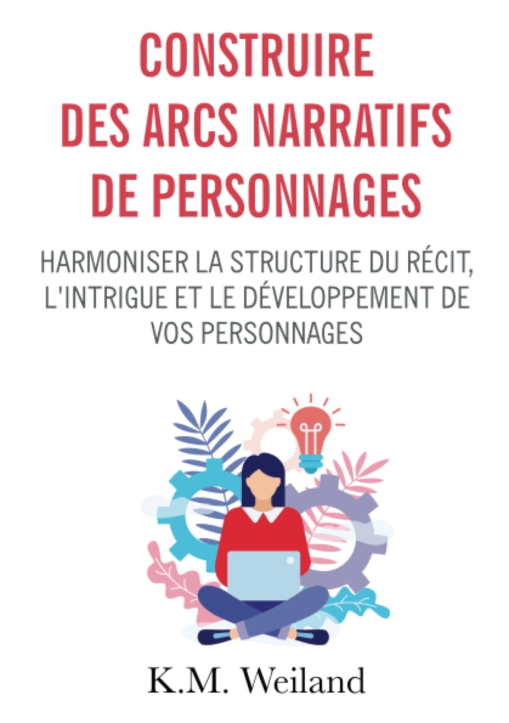 Construire des arcs narratifs de personnages book