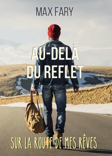 Au-delà du reflet: Sur la route de mes rêves Action & Adventure