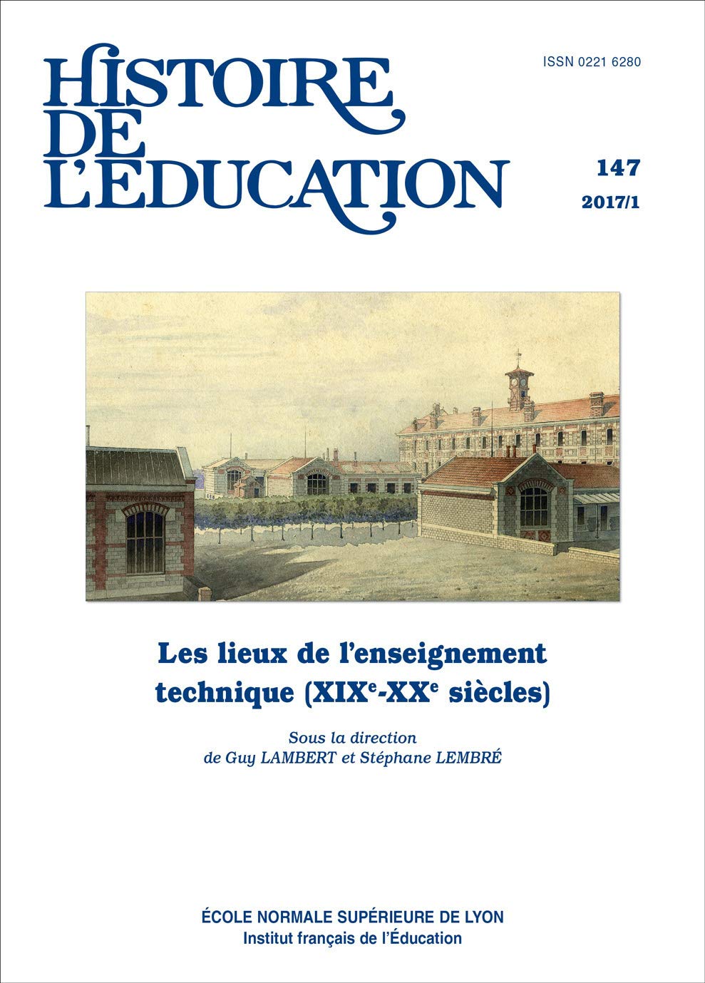 Histoire de l'Education, N 147/2017. les Lieux de l'Enseignement Tec Hnique (Xixe-Xxe Siecles) book