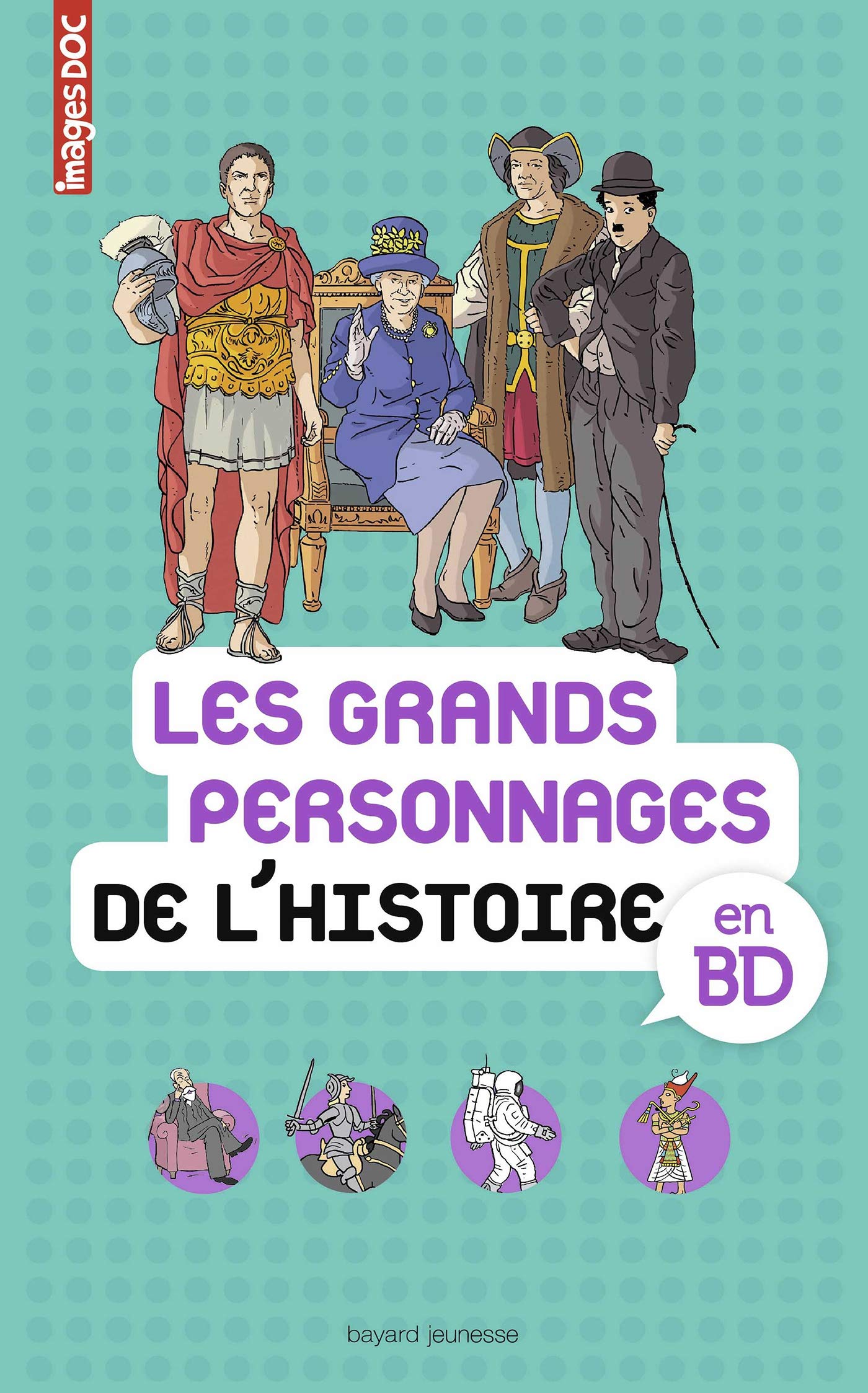 Les grands personnages de l'histoire en BD: Images Doc Non-fiction