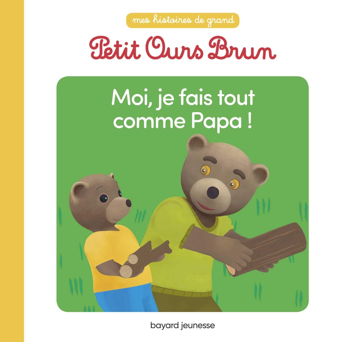 Moi, je fais tout comme papa ! Children's books