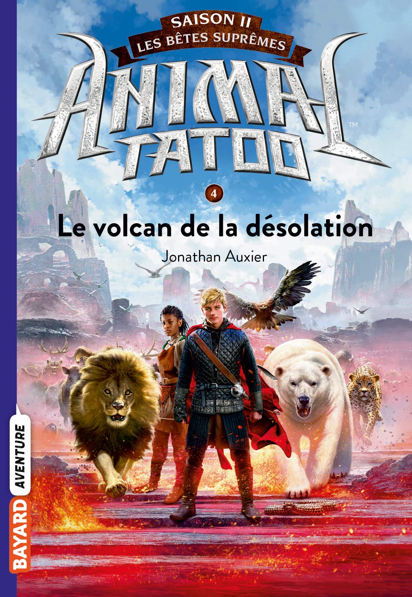 Animal Tatoo saison 2 - Les bêtes suprêmes, Tome 04: Le volcan de la désolation Novels & Short Stories