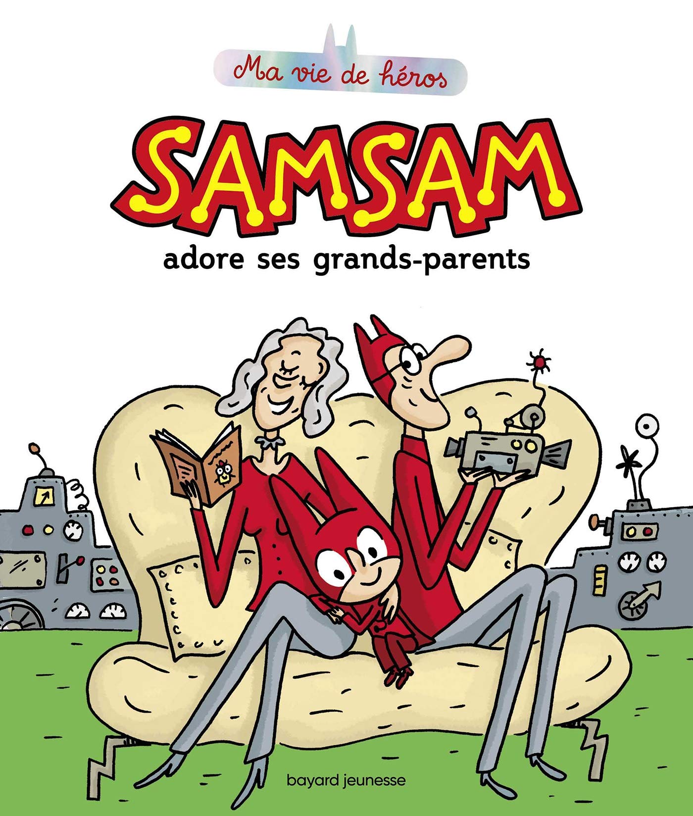 SamSam - Ma vie de héros, T05 : SamSam adore ses grands-parents: SamSam adore ses grands-parents Children's books