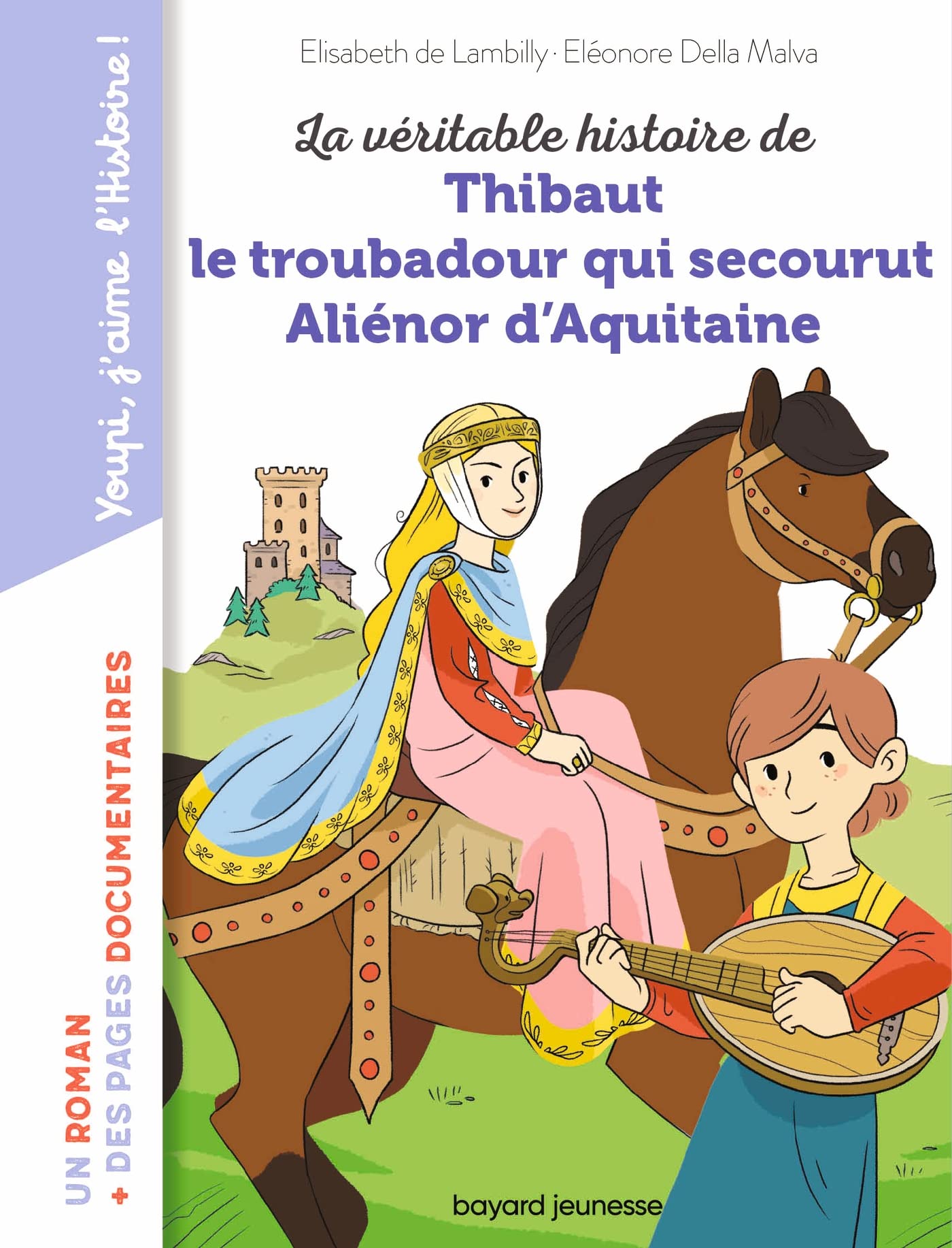 La véritable histoire de Thibaut, le troubadour qui secourut Aliénor d'Aquitaine Non-fiction