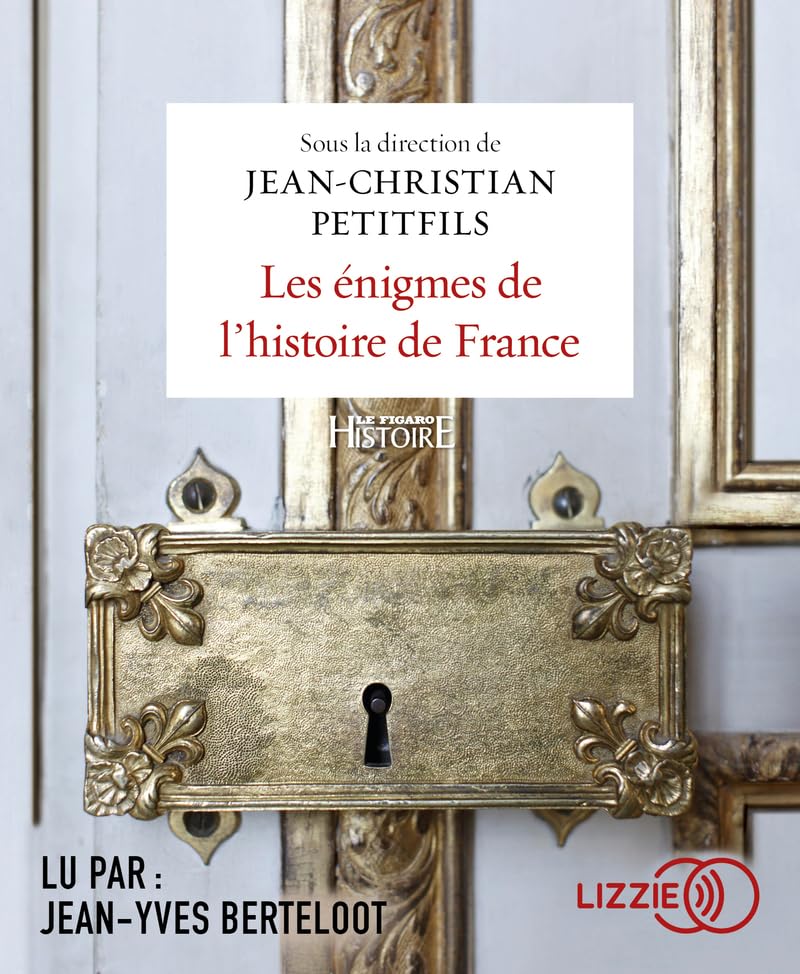 Les énigmes de l'histoire de France Politics & History