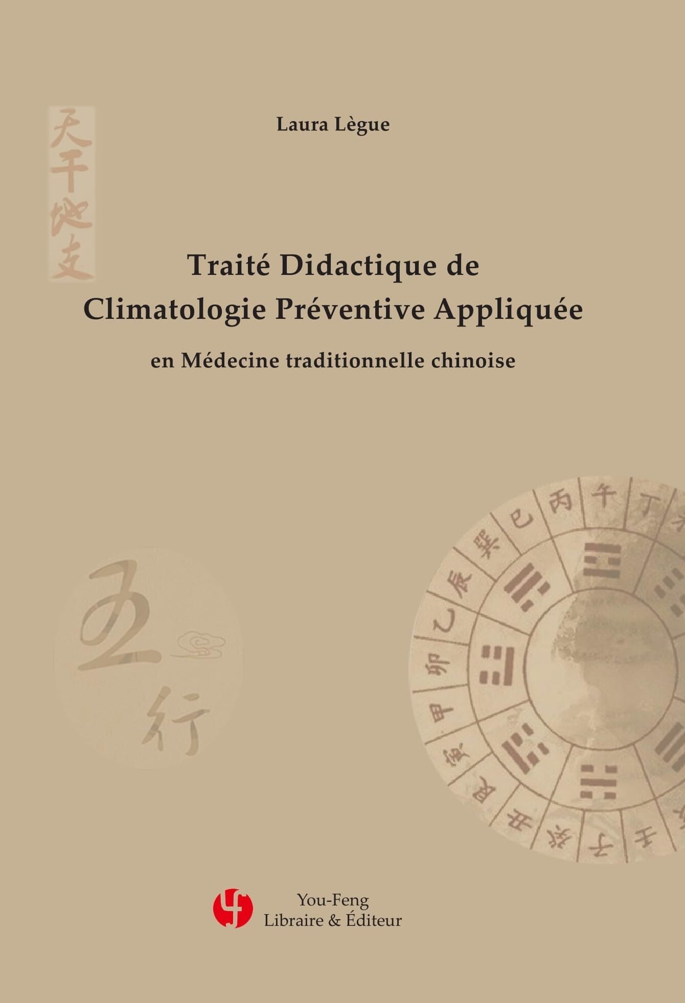 Traité didactique de climatologie préventive appliquée: En médecine traditionnelle chinoise Medicine