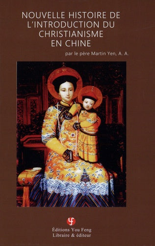 Nouvelle histoire de l'introduction du christianisme en Chine book