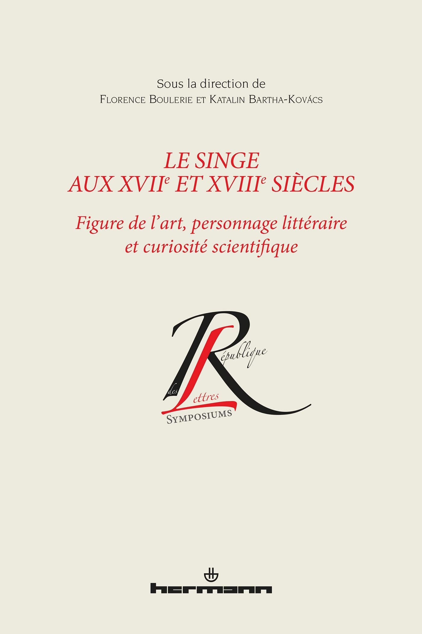 Le singe aux XVIIe et XVIIIe siècles: Figure de l'art, personnage littéraire et curiosité scientifique book