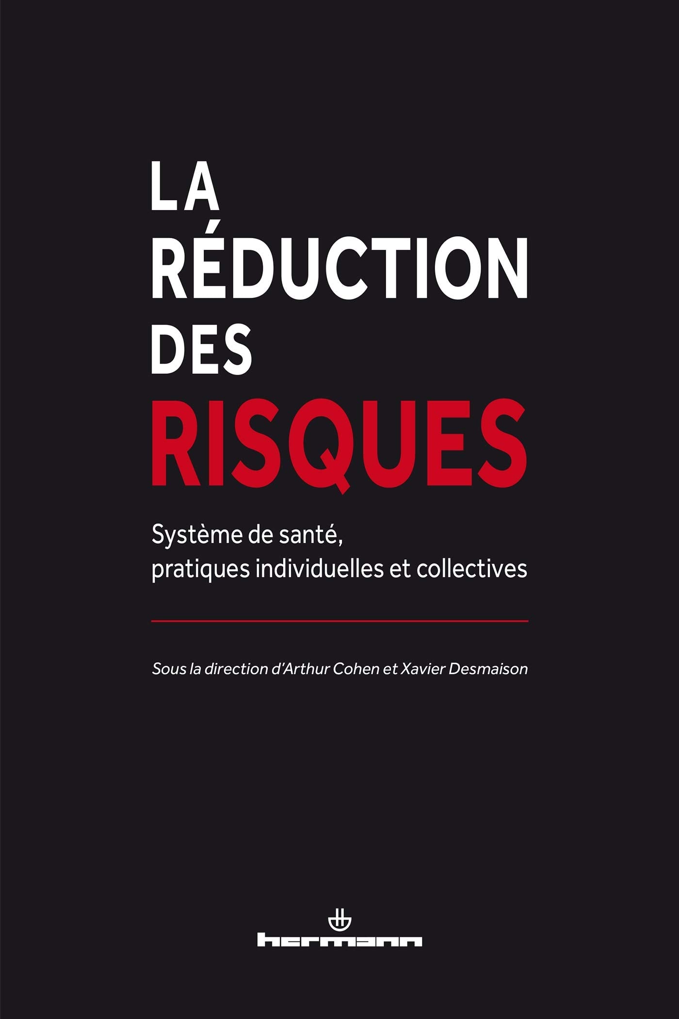 La réduction des risques: Système de santé, pratiques individuelles et collectives (HR.HORS COLLEC.) Medicine