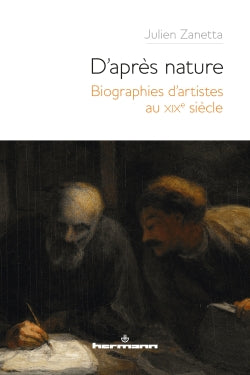 D'après nature : biographies d'artistes au XIXe siècle Books