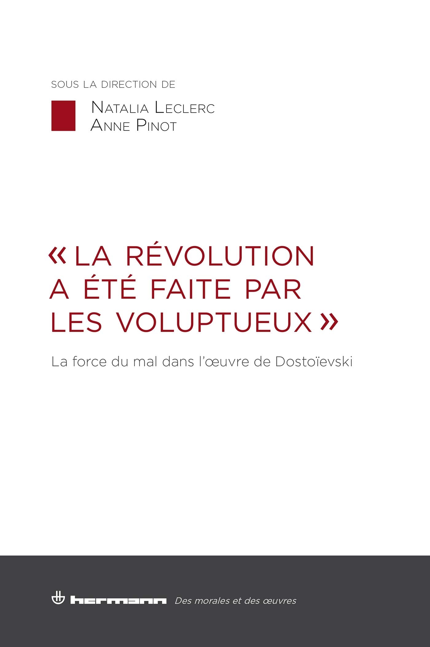 "La Révolution a été faite par les voluptueux": La force du mal dans l'oeuvre de Dostoïevski book
