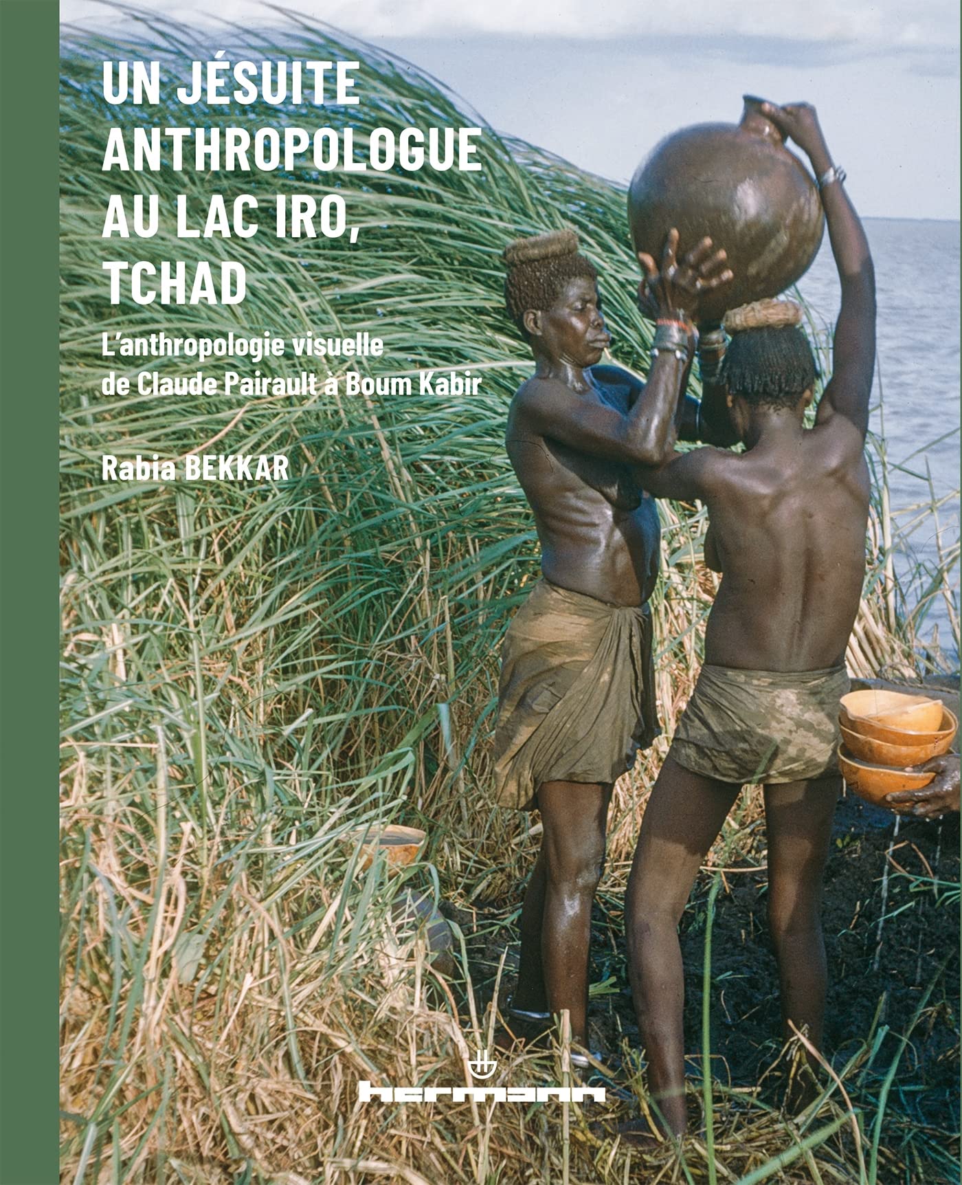 Un jésuite anthropologue au lac Iro, Tchad: L'anthropologie visuelle de Claude Pairault à Boum Kabir book