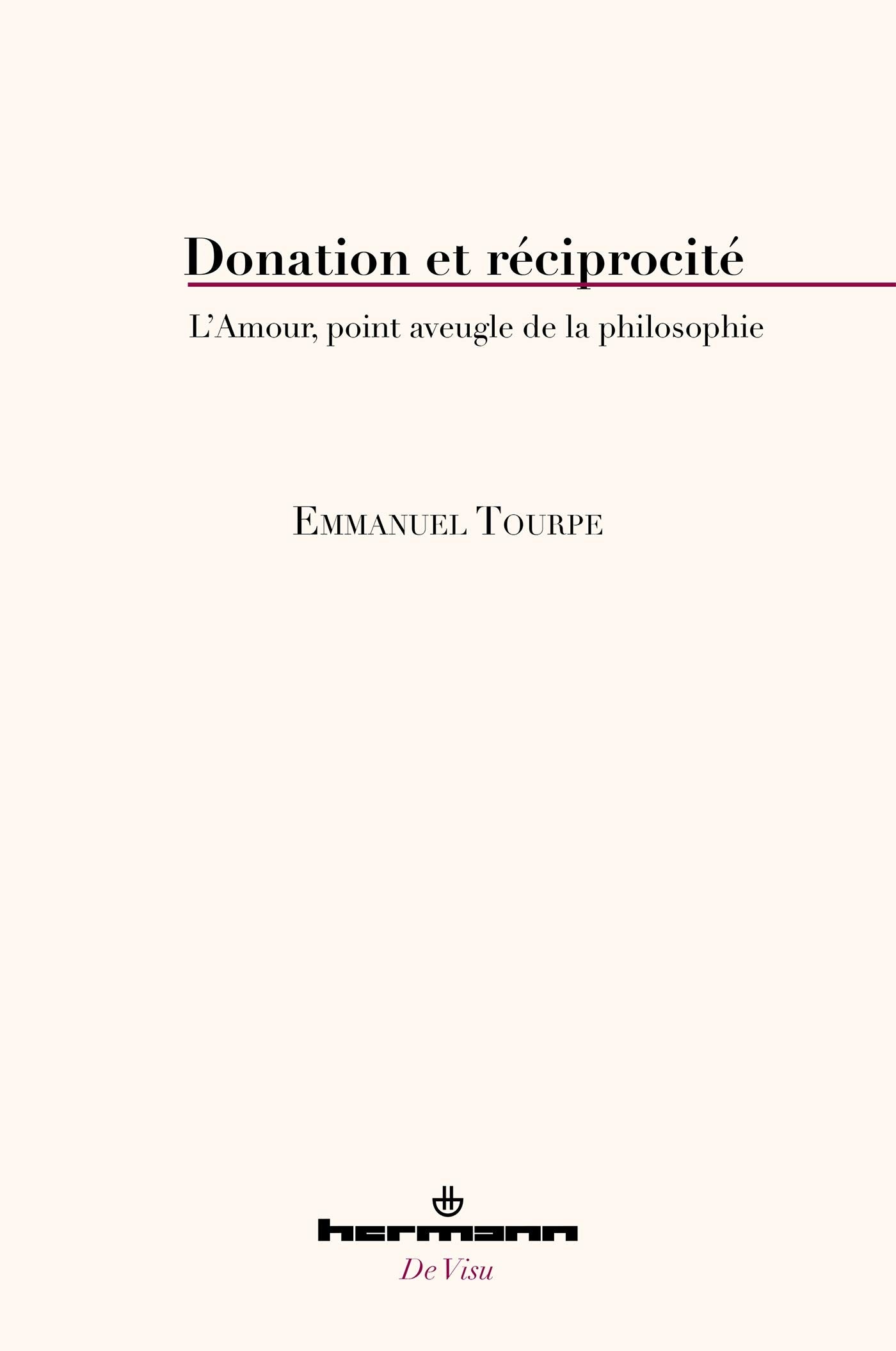 Donation et réciprocité: L'Amour, point aveugle de la philosophie (HR.DE VISU) Philosophy