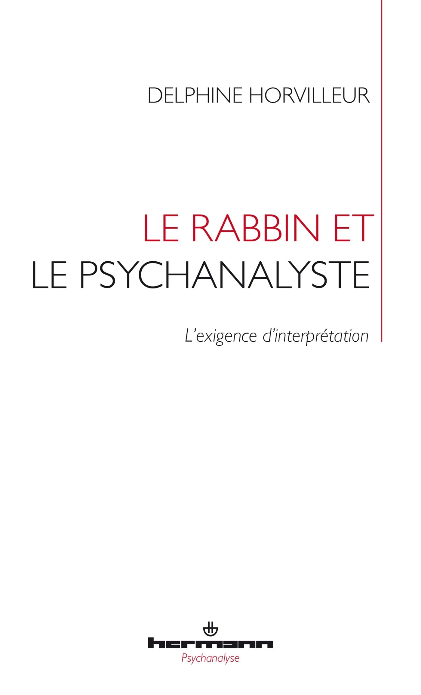 Le rabbin et le psychanalyste: L'exigence d'interprétation Books