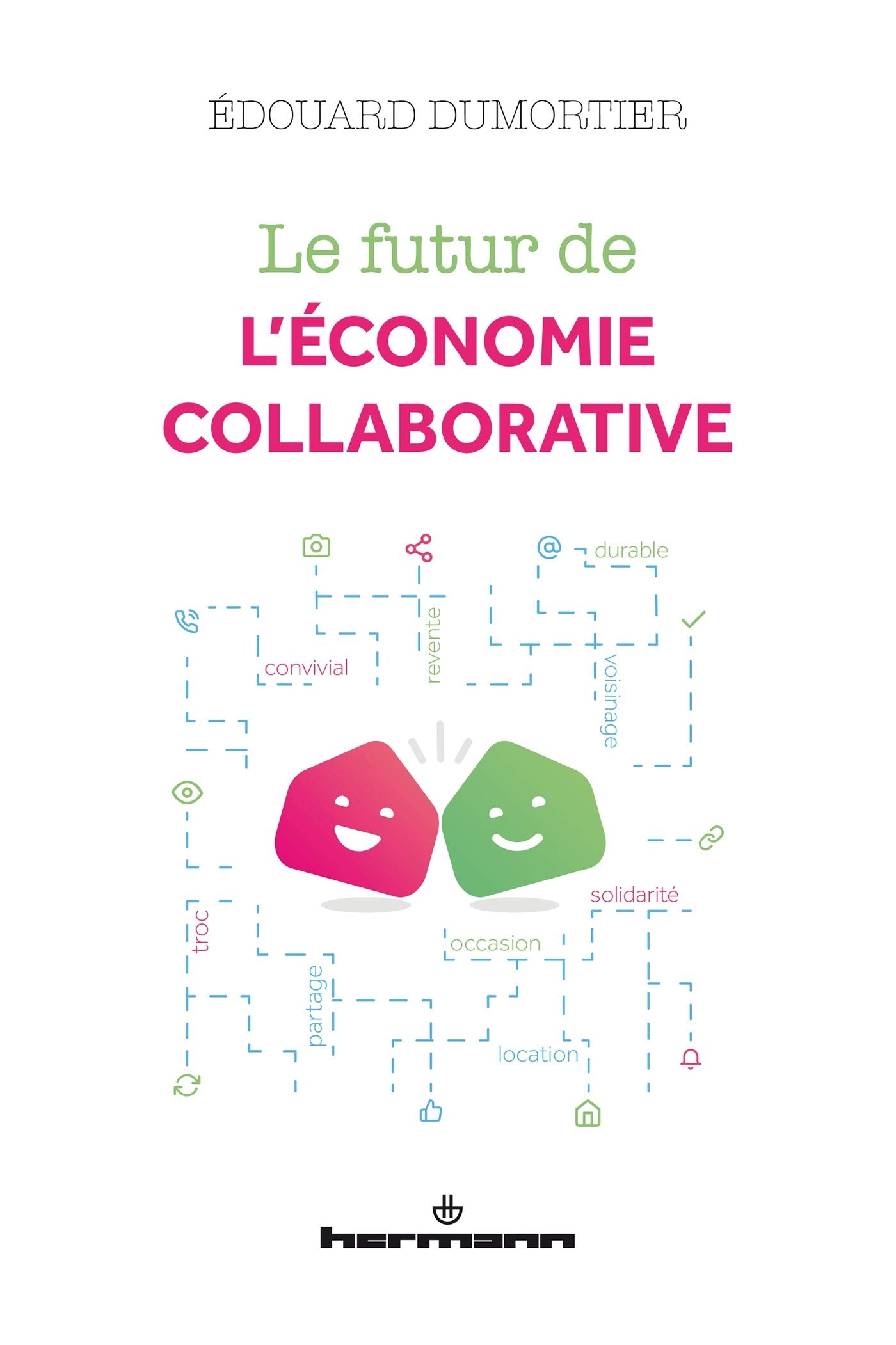 Le futur de l'économie collaborative: La fin d'un modèle, l'émergence d'une nouvelle ère Business, Finance & Career