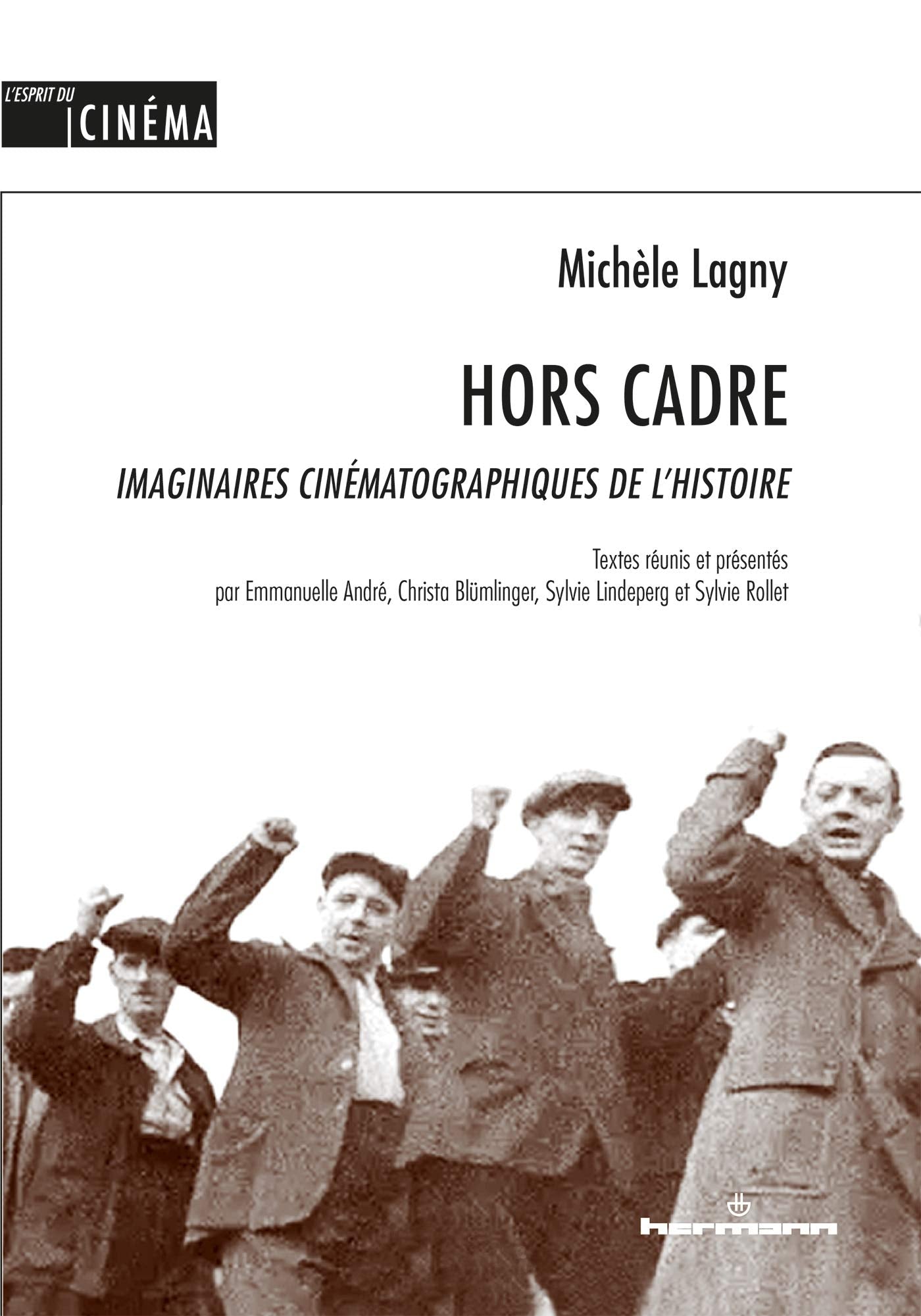 Hors Cadre: Imaginaires cinématographiques de l'histoire (HR.ESPRIT CINE.) Film, Art & Culture
